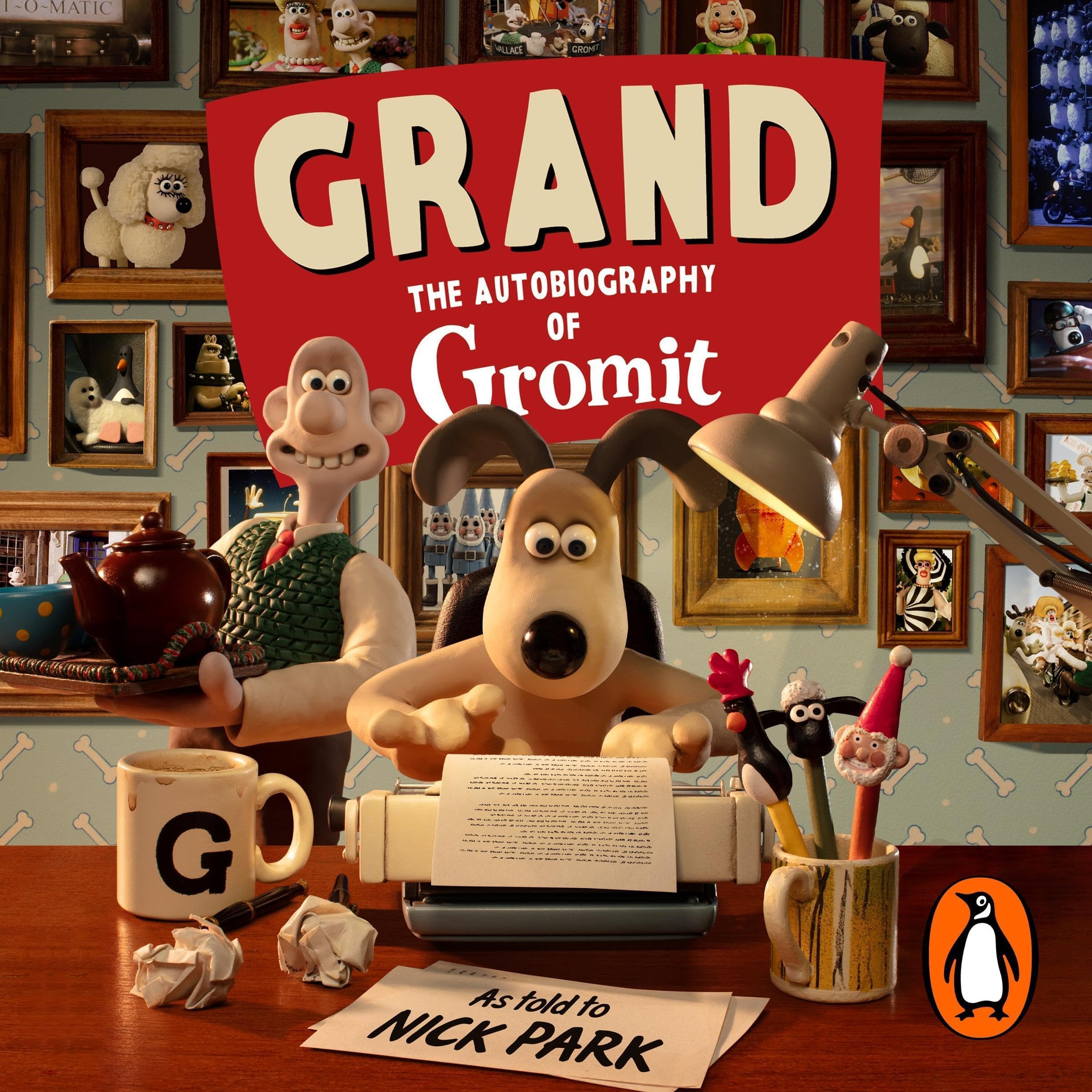 Grand: The Autobiography of Gromit: as told to Nick Park
