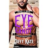 Eye Candy: An Opposites Attract Small Town Romance (Fighting for Love Book 3)