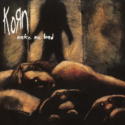 Make me Bad / Korn