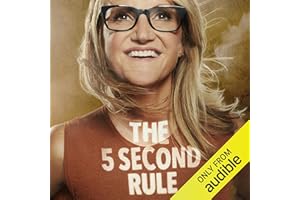 The 5 Second Rule: Transform your Life, Work, and Confidence with Everyday Courage
