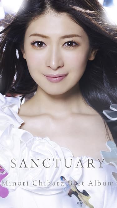 女性声優 - SANCTUARY~Minori Chihara Best Album~