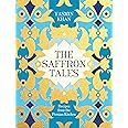 Saffron Tales: Recipes from the Persian Kitchen: Recipes from the Persian Kitchen