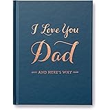 I Love You Dad: And Here's Why - A Keepsake, Fill-in Gift Book to Honor Dad