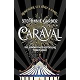 Caraval: the mesmerising Sunday Times bestseller: the mesmerising and magical fantasy from the author of Once Upon a Broken H