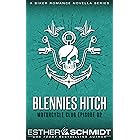Blennies Hitch Motorcycle Club Episode 02 (Blennies Hitch MC Book 2)