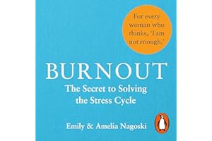Burnout: The Secret to Solving the Stress Cycle