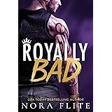 Royally Bad (Bad Boy Royals Book 1)