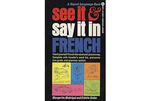 See It and Say It in French: A Beginner's Guide to Learning French the Word-and-Picture Way
