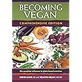 Becoming Vegan: The Complete Reference on Plant-Based Nutrition
