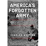 America's Forgotten Army: The True Story of the U.S. Seventh Army in WWII - And An Unknown Battle that Changed History (Forgo