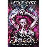Sins Of A Dragon : A Dark Dragon Fantasy Villain Romance (Marked By Psychos Book 1)