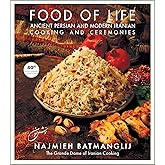 Food of Life: Ancient Persian and Modern Iranian Cooking and Ceremonies