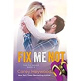 Fix Me Not (THE FIX SERIES Book 2)