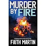 MURDER BY FIRE a gripping crime mystery full of twists (DI Hillary Greene Book 10)