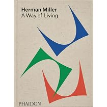 Herman Miller, a Way of Living : Auscherman, Amy, Ransmeier, Leon