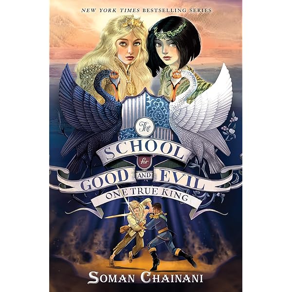The School for Good and Evil #6: One True King: Now a