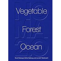 【Noma 2.0:Vegetable,Forest,Ocean 】英語版 Noma 2.0: Vegetable, Forest, Ocean: Redzepi, René, Søberg