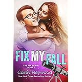 Fix My Fall (THE FIX SERIES Book 3)