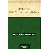 Beethoven's Letters 1790-1826, Volume 2 (English Edition)