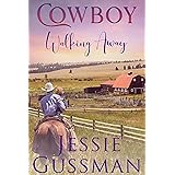 Cowboy Walking Away (Coming Home to North Dakota Western Sweet Romance Book 1)
