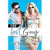 The Last Guy: A sexy, enemies to lovers romantic comedy