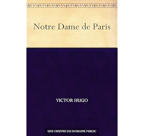 Notre Dame De Paris French Edition Kindle Edition By Hugo Victor Classics Kindleストア Amazon