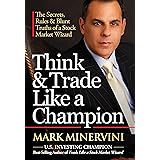 Think & Trade Like a Champion: The Secrets, Rules & Blunt Truths of a Stock Market Wizard
