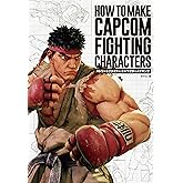 ストリートファイター キャラクターメイキング-HOW TO MAKE CAPCOM FIGHTING CHARACTERS