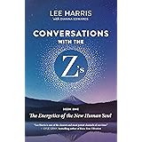 Conversations with the Z’s, Book One: The Energetics of the New Human Soul (Conversations with the Z's 1)
