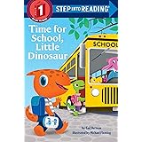 Time for School, Little Dinosaur (Step into Reading)