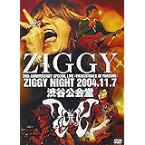ZIGGY NIGHT 2004.11.7 [DVD]