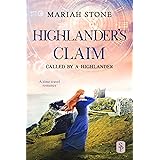 Highlander's Claim: A Scottish historical time travel romance (Called by a Highlander Book 9)