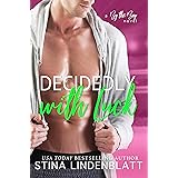 Decidedly with Luck: Single father surprise pregnancy hockey romantic comedy (By The Bay Book 6)