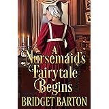 A Nursemaid's Fairytale Begins: A Historical Regency Romance Novel