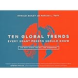 Ten Global Trends Every Smart Person Should Know: And Many Others You Will Find Interesting