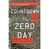 Countdown to Zero Day: Stuxnet and the Launch of the World's First Digital Weapon