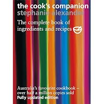 The Cook's Companion: The Complete Book of Ingredients and Recipes ...