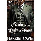 A Bride for the Duke of Frost: A Steamy Historical Regency Romance Novel (Dukes of Vice Book 2)