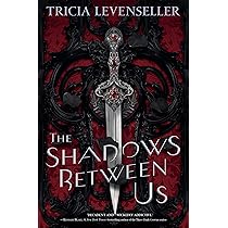 The Shadows Between Us : Levenseller, Tricia: Amazon.com.au: Books
