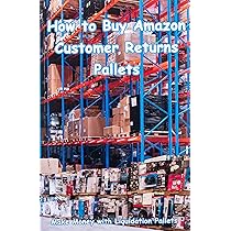 how to buy amazon customer returns pallets make money with liquidation pallets from amazon seller richard b amazon sg books how to buy amazon customer returns pallets make money with liquidation pallets from amazon seller richard b amazon sg books