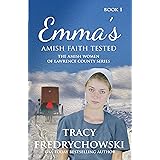 Emma's Amish Faith Tested: An Amish Fiction Christian Novel (The Amish Women of Lawrence County Book 1)