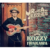 Amazon.co.jp: ROOTS AND MELODIES - KOZZY IWAKAWA: ミュージック