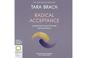 Radical Acceptance: Awakening the Love That Heals Fear and Shame