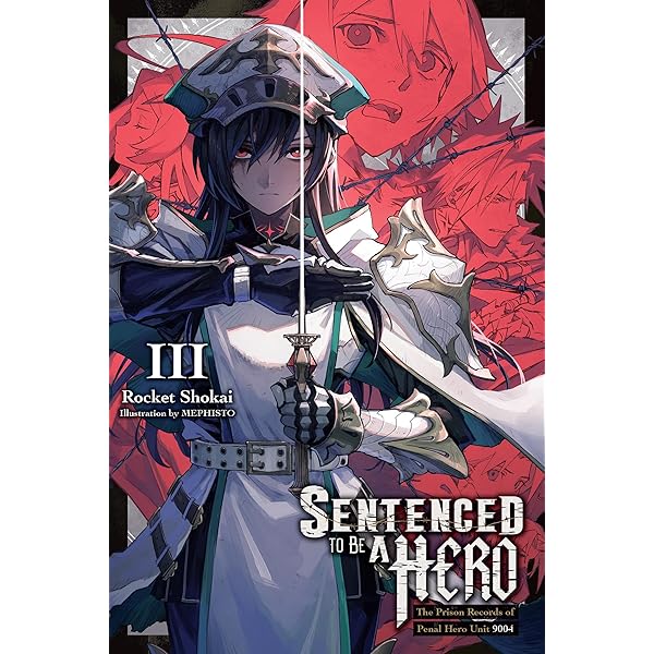 Sentenced to Be a Hero, Vol. 2 (light novel): The Prison Records