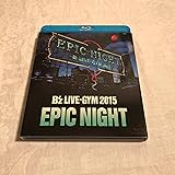 B'z LIVE-GYM 2015 -EPIC NIGHT-【LIVE Blu-ray】