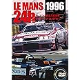 LE MANS 1996 ル・マンに挑んだ日本車 プロトタイプvs GTカー [DVD]