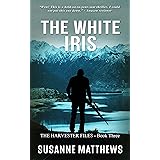 The White Iris: The Harvester Files Book Three
