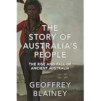 The Story of Australia's People Vol. I: The Rise and Fall of Ancient Australia