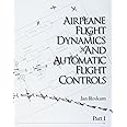 Airplane Flight Dynamics & Automatic Flight Controls: Part I (Volume 1)