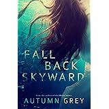 Fall Back Skyward (Fall Back Series Book 1)